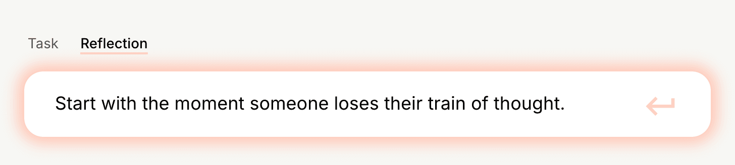 JotSpan’s Reflection composer with a thought ready to save: Start with the moment someone loses their train of thought.